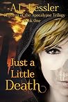 Just a Little Death by A.L. Kessler