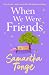 When We Were Friends