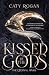 Kissed by the Gods (The Eternal Wars, #1)