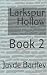 Larkspur Hollow - Book 2: T...
