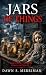 JARS OF THINGS: A Dark Smal...