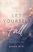 Let Yourself Fall: (Noelle&Damien) (People We Choose)