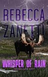 Whisper of Rain by Rebecca Zanetti Whisper of Rain by Rebecca Zanetti