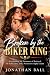 Broken by the Biker King: A...