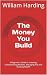 The Money You Build: A Begi...