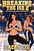 Breaking the Ice 2: An Unco...