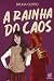 A rainha do caos