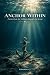 Anchor Within: Poems from t...
