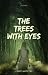 The Trees with Eyes: A Shor...