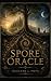 The Spore Oracle Guidebook