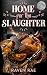 Home for the Slaughter by Raven Rae