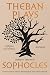 Theban Plays: Antigone, Oed...