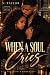 When a Soul Cries