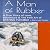 A Man of Rubber: A True Sto...