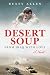 DESERT SOUP by Rusty Allen
