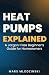 Heat Pumps Explained by Mars Mlodzinski