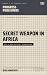 Secret Weapon in Africa: Wi...