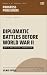 Diplomatic Battles Before W...