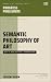 Semantic Philosophy of Art:...