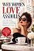 Why Women Love Assholes: Th...