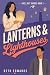 Lanterns & Lighthouses: A G...