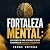 Fortaleza mental: Guía comp...