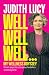 Well Well Well... by Judith Lucy Well Well Well... by Judith Lucy