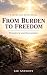 From Burden to Freedom by Lee Anthony