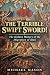 The Terrible Swift Sword!: ...