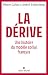 La Dérive: Une histoire du ...