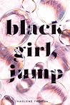 Black Girl, Jump