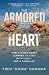 The Armored Heart by Fred "Doom" Dummar The Armored Heart by Fred "Doom" Dummar