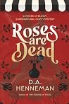 Roses Are Dead: A...