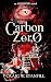 Carbon Zero by Craig W. Stanfill Carbon Zero by Craig W. Stanfill