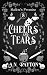 Cheers and Tears (Hallow’s ...