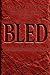 BLED: His Blood Was Not A M...