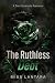 The Ruthless Debt: A Dark S...