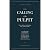 The Calling of the Pulpit: ...