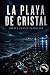 LA PLAYA DE CRISTAL