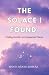 THE SOLACE I FOUND: Finding...