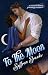 To The Moon