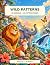 Wild Patterns: 30 Animals +...