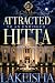 Attracted To An Unhinged Hitta by LaKeisha