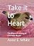 Take It to Heart: Ten Ways ...