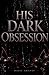 His Dark Obsession