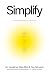 Simplify: Do 50% more with ...