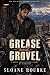 Grease and Grovel: A High Angst Secret Baby MC Romance (His Old Lady: Powder River MC Book 1)