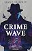 Crime Wave (The Mythic Chro...