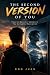 THE SECOND VERSION OF YOU: ...