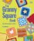 The Granny Square Book: 125 Modern Designs to Crochet